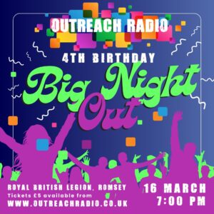 Join Outreach Radio on Saturday the 16th of March for our 4th Birthday Big Night Out